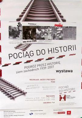 Pociąg do historii: Podróż przez historię ziem zachodnich 1939-2007: wystawa