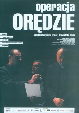 Operacja Orędzie: spektakl teatralny w reż. Krzysztofa Kopki