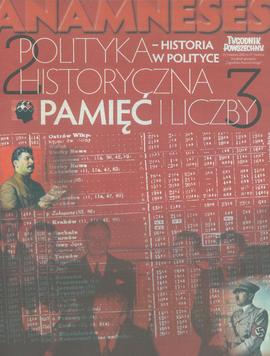 Anamneses: Polityka historyczna - historia w polityce, Pamięć i liczby: dodatek specjalny Tygodni...