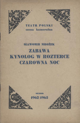 Sławomir Mrożek: Zabawa. Kynolog w Rozterce. Czarowna Noc